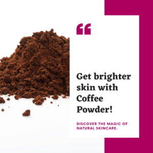 Coffee Powder for Skin Whitening Benefits and Usage Tips Naadu